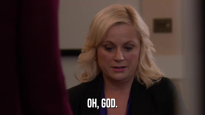 OH, GOD.  