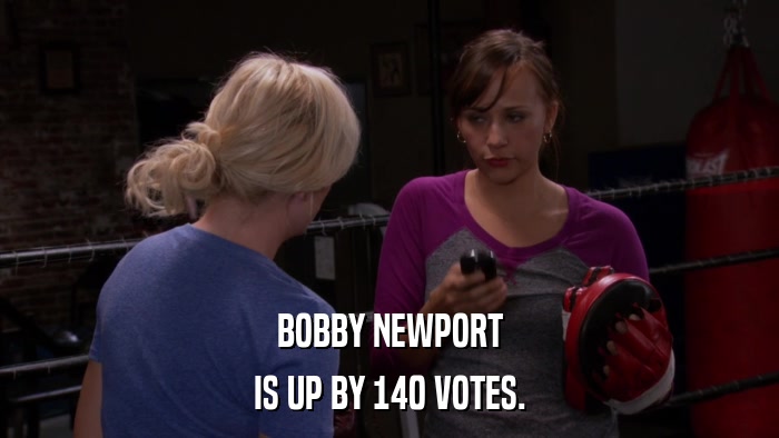 BOBBY NEWPORT IS UP BY 140 VOTES. 
