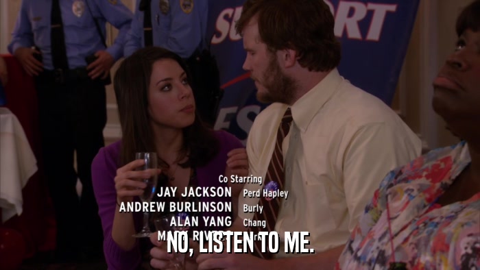 NO, LISTEN TO ME.  
