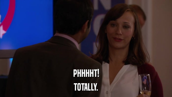 PHHHHT! TOTALLY. 