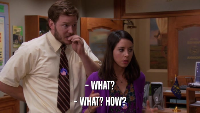 - WHAT? - WHAT? HOW? 