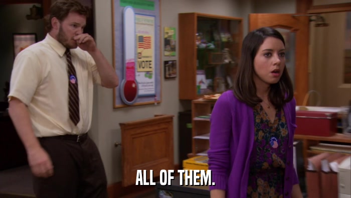 ALL OF THEM.  