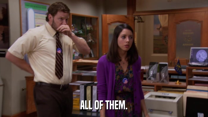 ALL OF THEM.  