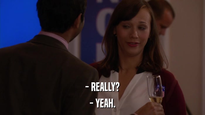- REALLY? - YEAH. 
