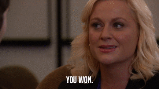 YOU WON.  
