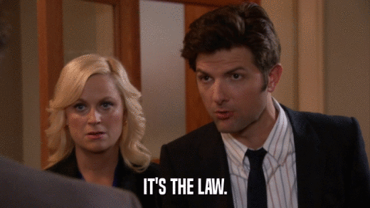 IT'S THE LAW.  