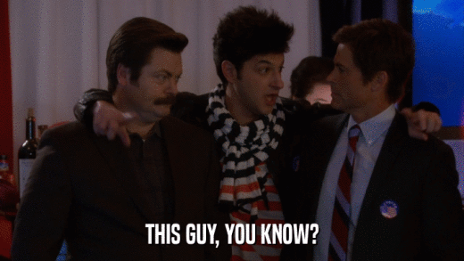 THIS GUY, YOU KNOW?  