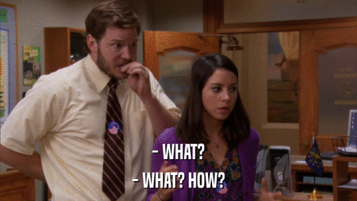 - WHAT? - WHAT? HOW? 
