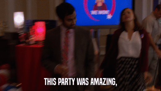 THIS PARTY WAS AMAZING,  