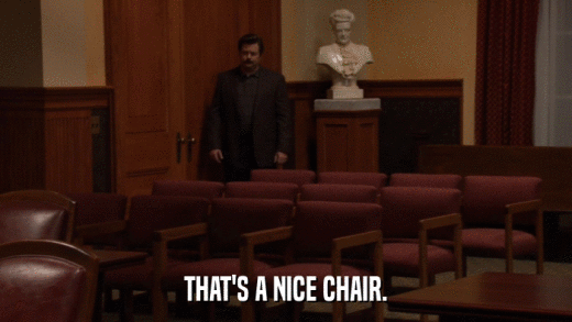 THAT'S A NICE CHAIR.  