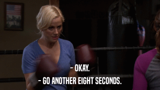 - OKAY. - GO ANOTHER EIGHT SECONDS. 