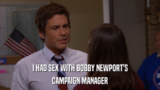 I HAD SEX WITH BOBBY NEWPORT'S CAMPAIGN MANAGER 