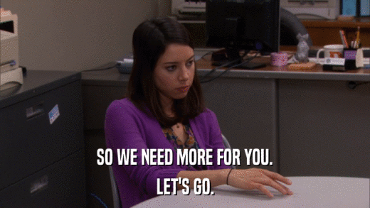 SO WE NEED MORE FOR YOU. LET'S GO. 