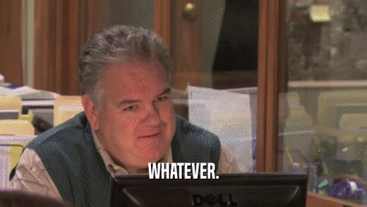 WHATEVER.  