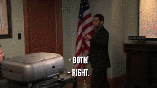 - BOTH! - RIGHT. 