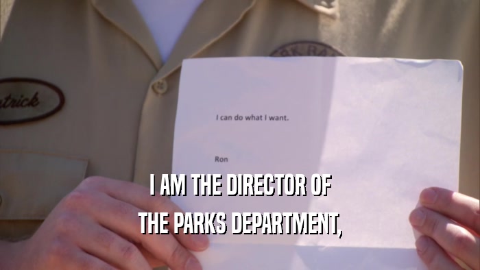 I AM THE DIRECTOR OF THE PARKS DEPARTMENT, 