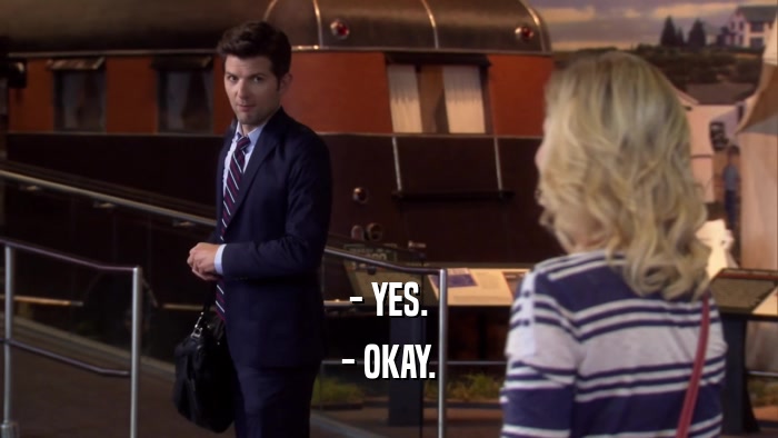 - YES. - OKAY. 