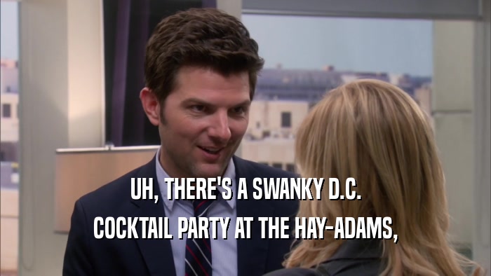 UH, THERE'S A SWANKY D.C. COCKTAIL PARTY AT THE HAY-ADAMS, 