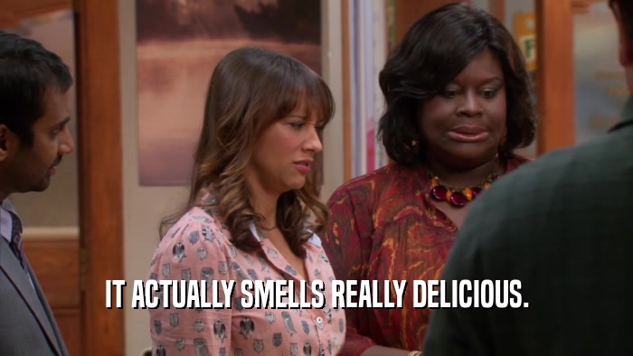 IT ACTUALLY SMELLS REALLY DELICIOUS.  