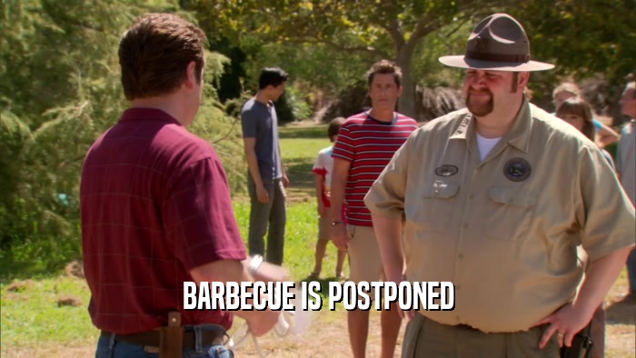 BARBECUE IS POSTPONED  