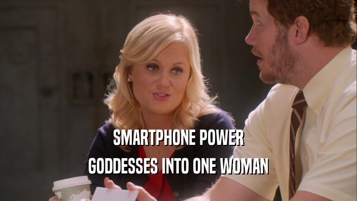 SMARTPHONE POWER GODDESSES INTO ONE WOMAN 