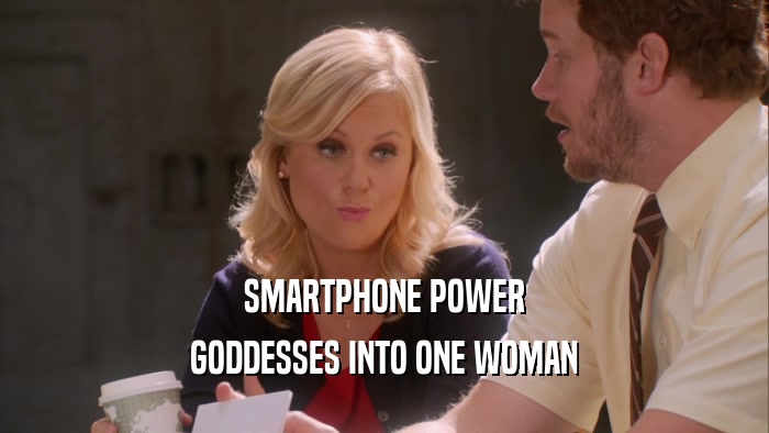 SMARTPHONE POWER GODDESSES INTO ONE WOMAN 