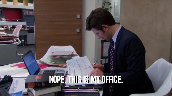 NOPE. THIS IS MY OFFICE.  