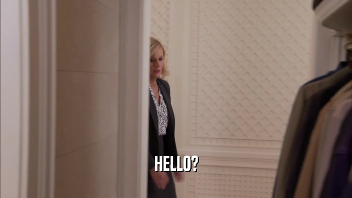 HELLO?  