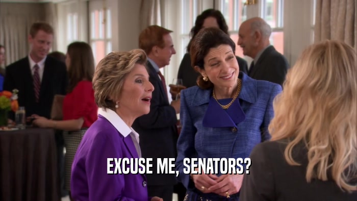 EXCUSE ME, SENATORS?  