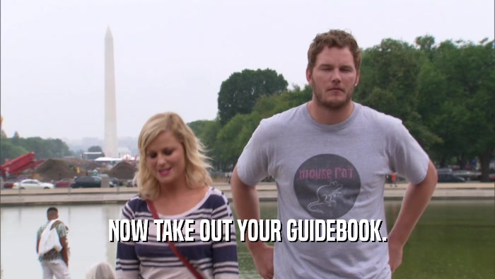 NOW TAKE OUT YOUR GUIDEBOOK.  