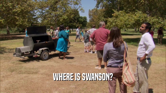 WHERE IS SWANSON?  