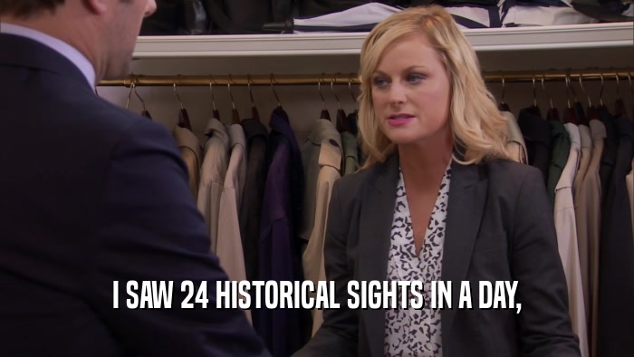 I SAW 24 HISTORICAL SIGHTS IN A DAY,  