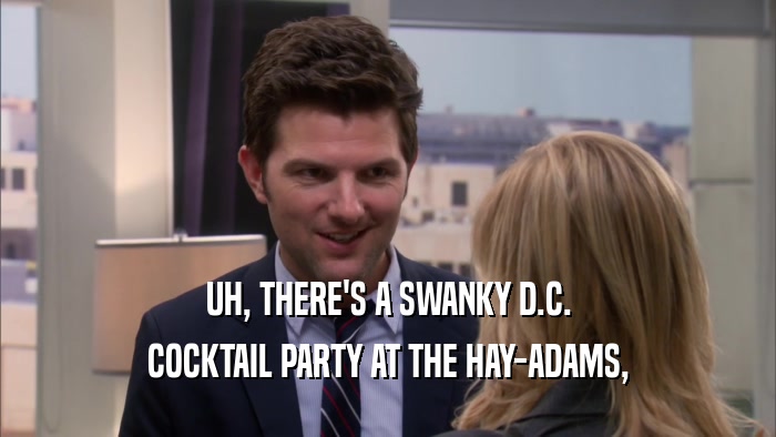 UH, THERE'S A SWANKY D.C. COCKTAIL PARTY AT THE HAY-ADAMS, 