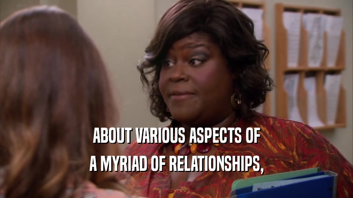 ABOUT VARIOUS ASPECTS OF A MYRIAD OF RELATIONSHIPS, 