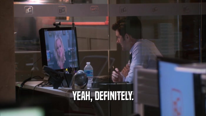 YEAH, DEFINITELY.  