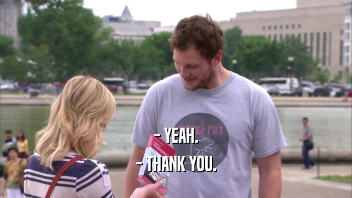 - YEAH. - THANK YOU. 