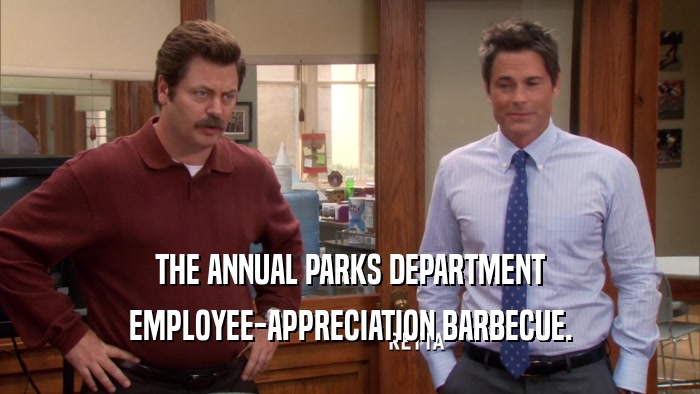 THE ANNUAL PARKS DEPARTMENT EMPLOYEE-APPRECIATION BARBECUE. 