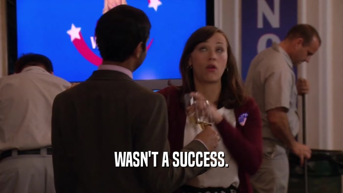 WASN'T A SUCCESS.  
