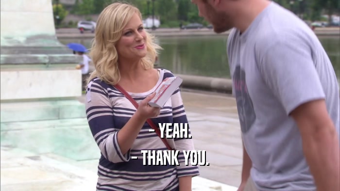 - YEAH. - THANK YOU. 