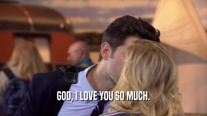 GOD, I LOVE YOU SO MUCH.  