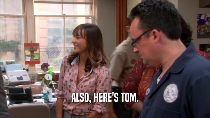 ALSO, HERE'S TOM.  