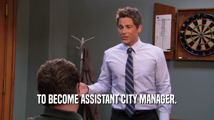 TO BECOME ASSISTANT CITY MANAGER.  