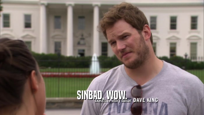SINBAD, WOW.  