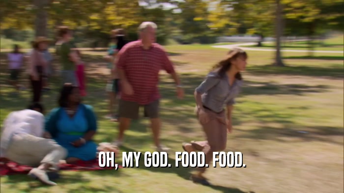 OH, MY GOD. FOOD. FOOD.  