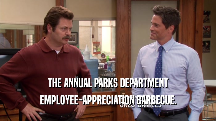 THE ANNUAL PARKS DEPARTMENT EMPLOYEE-APPRECIATION BARBECUE. 