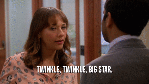 TWINKLE, TWINKLE, BIG STAR.  