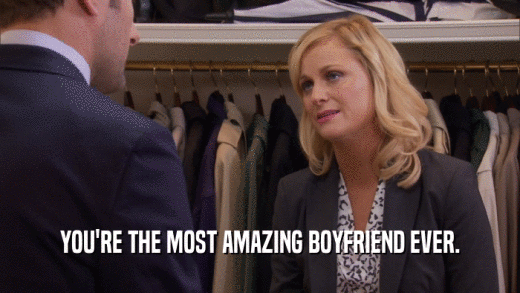 YOU'RE THE MOST AMAZING BOYFRIEND EVER.  