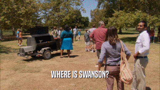 WHERE IS SWANSON?  