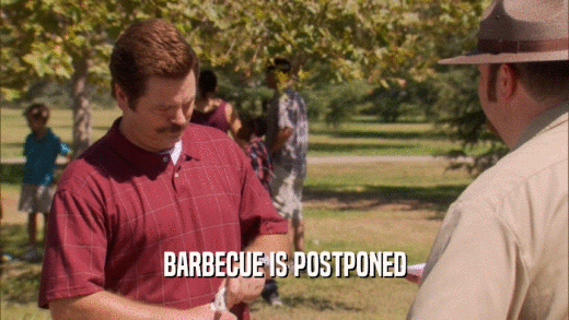 BARBECUE IS POSTPONED  