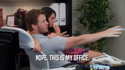 NOPE. THIS IS MY OFFICE.  